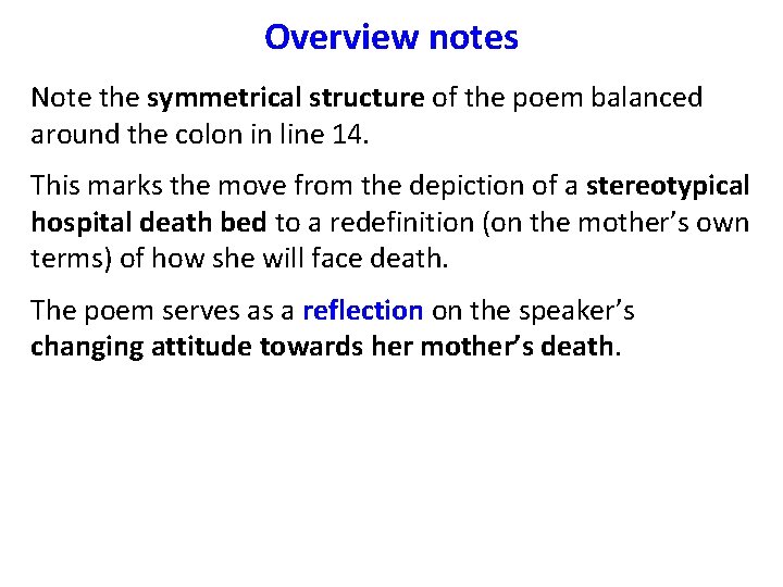 Overview notes Note the symmetrical structure of the poem balanced around the colon in