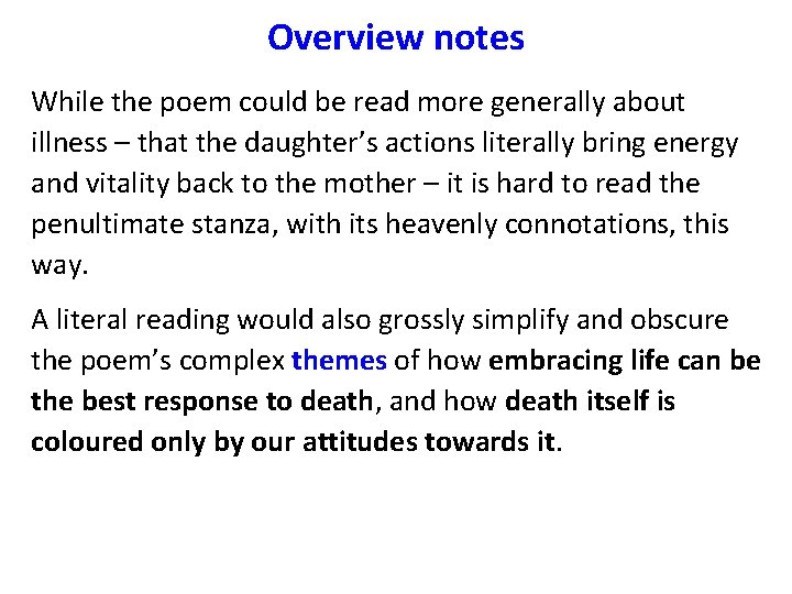 Overview notes While the poem could be read more generally about illness – that