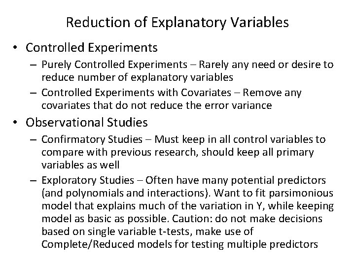 Reduction of Explanatory Variables • Controlled Experiments – Purely Controlled Experiments – Rarely any