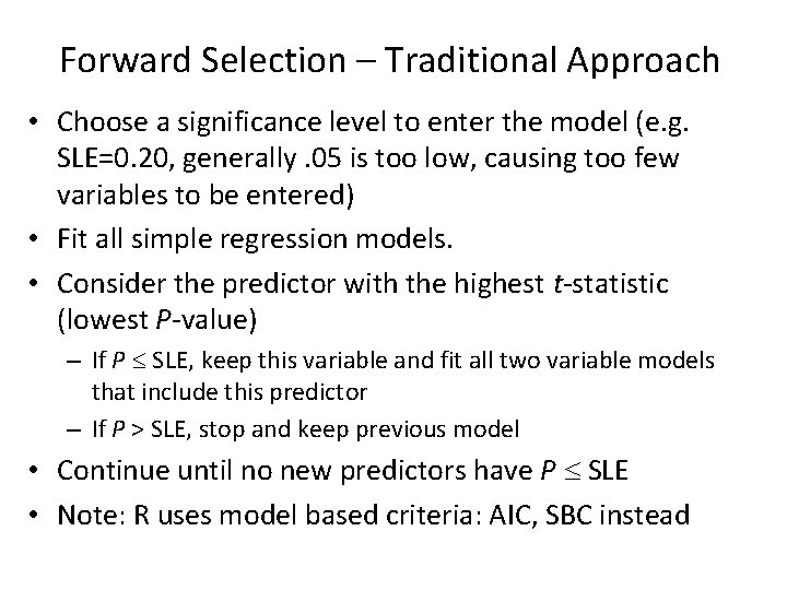 Forward Selection – Traditional Approach • Choose a significance level to enter the model