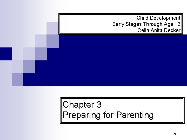 Child Development Early Stages Through Age 12 Celia Anita Decker Chapter 3 Preparing for Child Development Early Stages Through Age 12 Celia Anita Decker Chapter 3 Preparing for