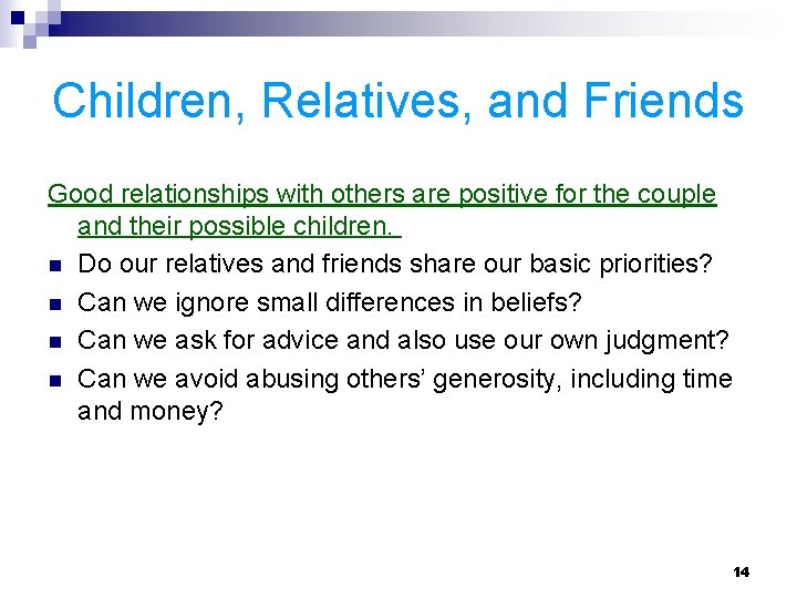 Children, Relatives, and Friends Good relationships with others are positive for the couple and Children, Relatives, and Friends Good relationships with others are positive for the couple and