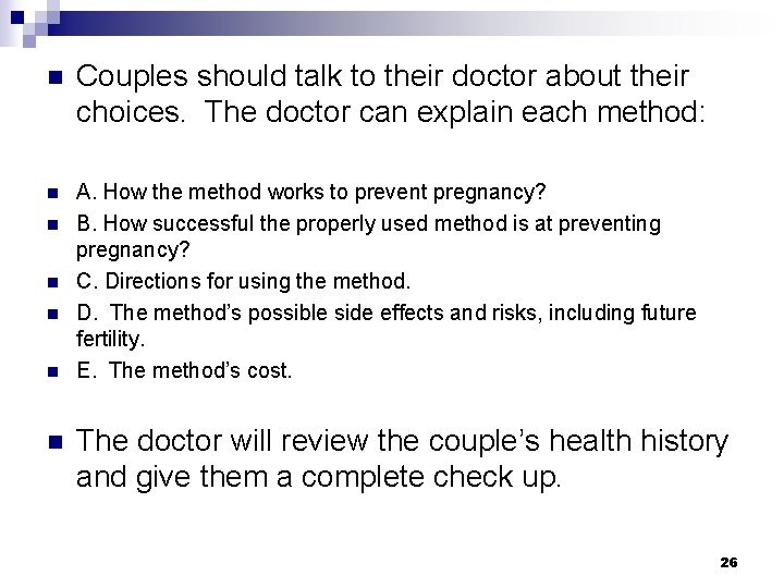 n Couples should talk to their doctor about their choices. The doctor can explain n Couples should talk to their doctor about their choices. The doctor can explain