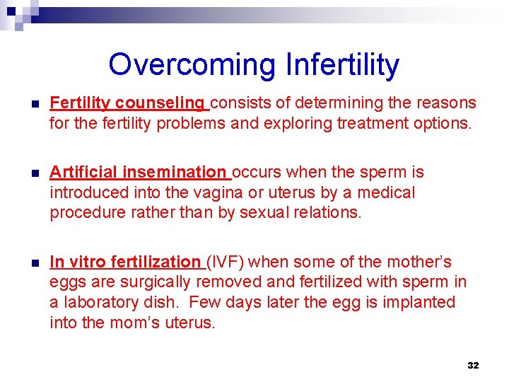 Overcoming Infertility n Fertility counseling consists of determining the reasons for the fertility problems Overcoming Infertility n Fertility counseling consists of determining the reasons for the fertility problems