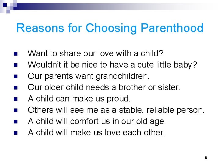 Reasons for Choosing Parenthood n n n n Want to share our love with Reasons for Choosing Parenthood n n n n Want to share our love with