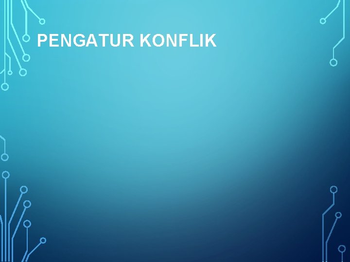 PENGATUR KONFLIK 