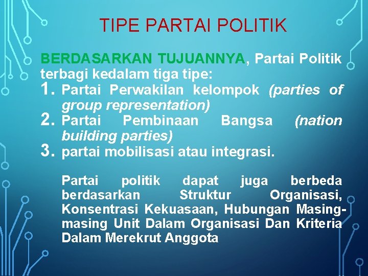 TIPE PARTAI POLITIK BERDASARKAN TUJUANNYA, Partai Politik terbagi kedalam tiga tipe: 1. Partai Perwakilan