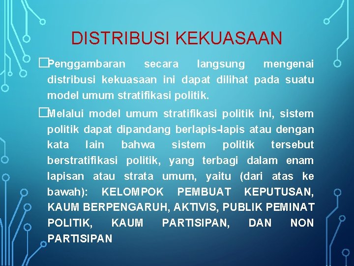 DISTRIBUSI KEKUASAAN �Penggambaran secara langsung mengenai distribusi kekuasaan ini dapat dilihat pada suatu model