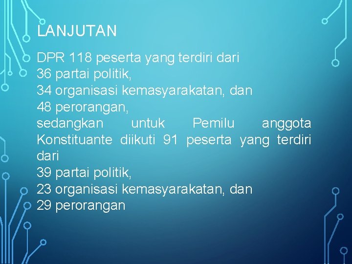 LANJUTAN DPR 118 peserta yang terdiri dari 36 partai politik, 34 organisasi kemasyarakatan, dan