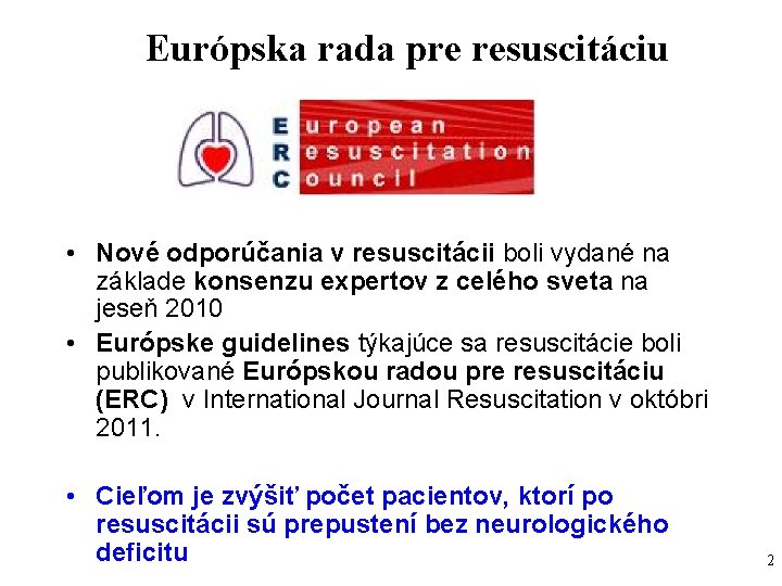 Európska rada pre resuscitáciu • Nové odporúčania v resuscitácii boli vydané na základe konsenzu