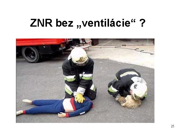 ZNR bez „ventilácie“ ? 25 ZNR bez „ventilácie“ ? 25