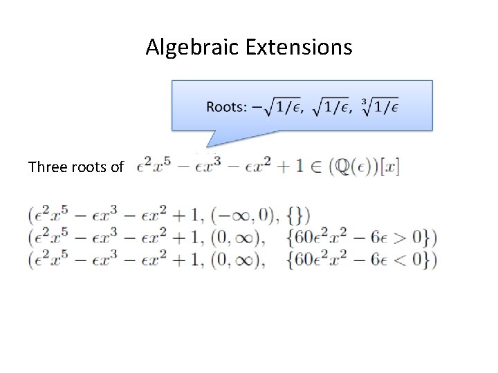 Algebraic Extensions Three roots of Algebraic Extensions Three roots of