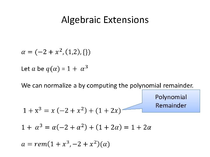Algebraic Extensions Polynomial Remainder Algebraic Extensions Polynomial Remainder