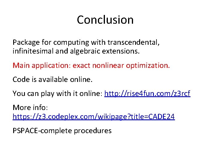 Conclusion Package for computing with transcendental, infinitesimal and algebraic extensions. Main application: exact nonlinear Conclusion Package for computing with transcendental, infinitesimal and algebraic extensions. Main application: exact nonlinear
