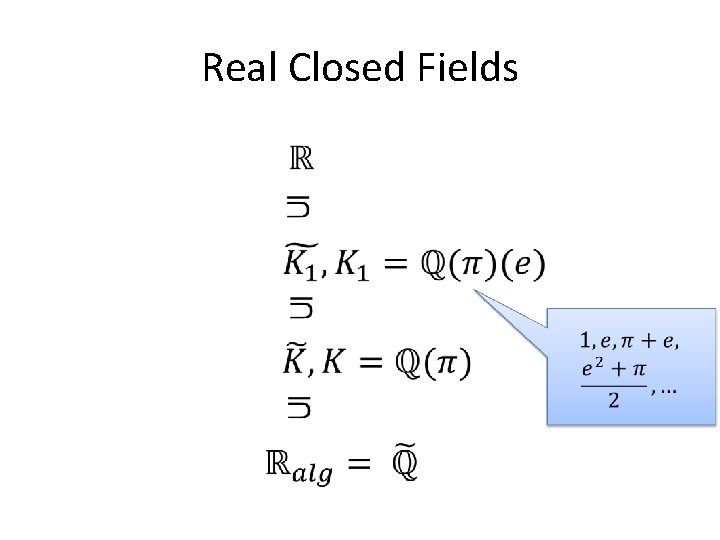 Real Closed Fields Real Closed Fields