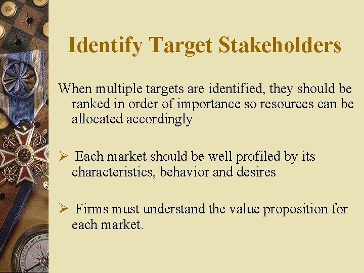 Identify Target Stakeholders When multiple targets are identified, they should be ranked in order