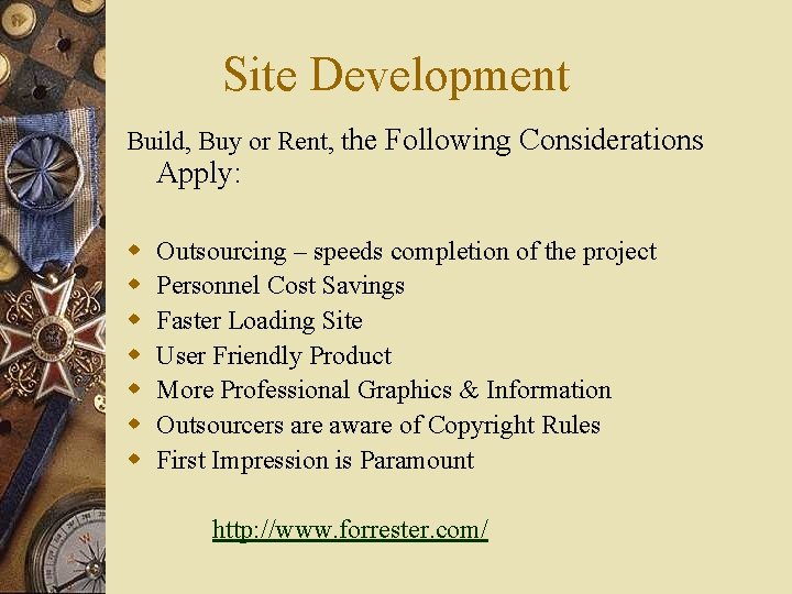 Site Development Build, Buy or Rent, the Following Considerations Apply: w w w w