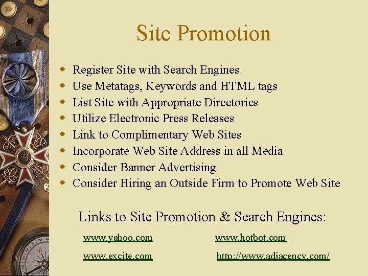 Site Promotion w w w w Register Site with Search Engines Use Metatags, Keywords