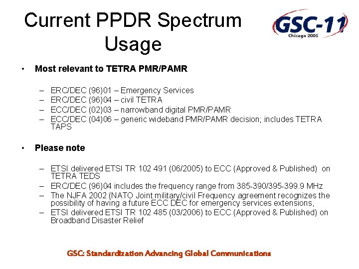 Current PPDR Spectrum Usage • Most relevant to TETRA PMR/PAMR – – • ERC/DEC