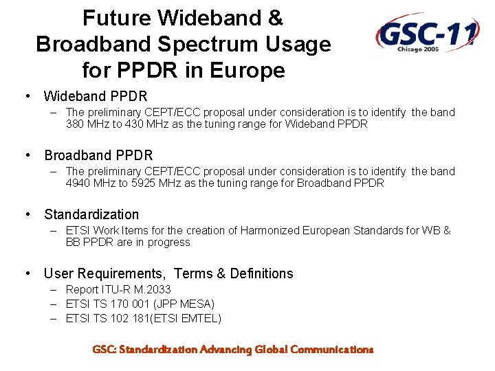 Future Wideband & Broadband Spectrum Usage for PPDR in Europe • Wideband PPDR –