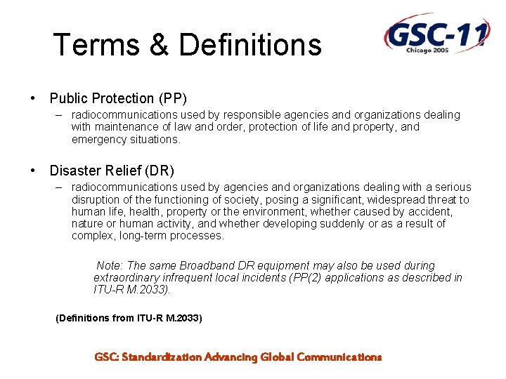 Terms & Definitions • Public Protection (PP) – radiocommunications used by responsible agencies and