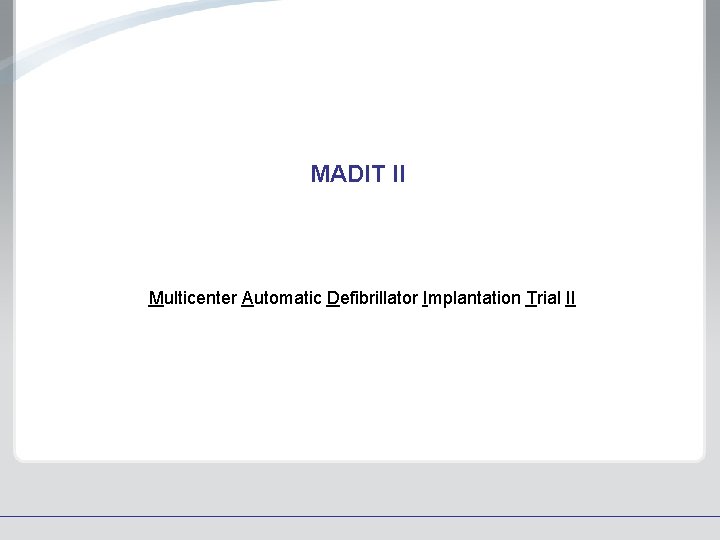 MADIT II Multicenter Automatic Defibrillator Implantation Trial II 