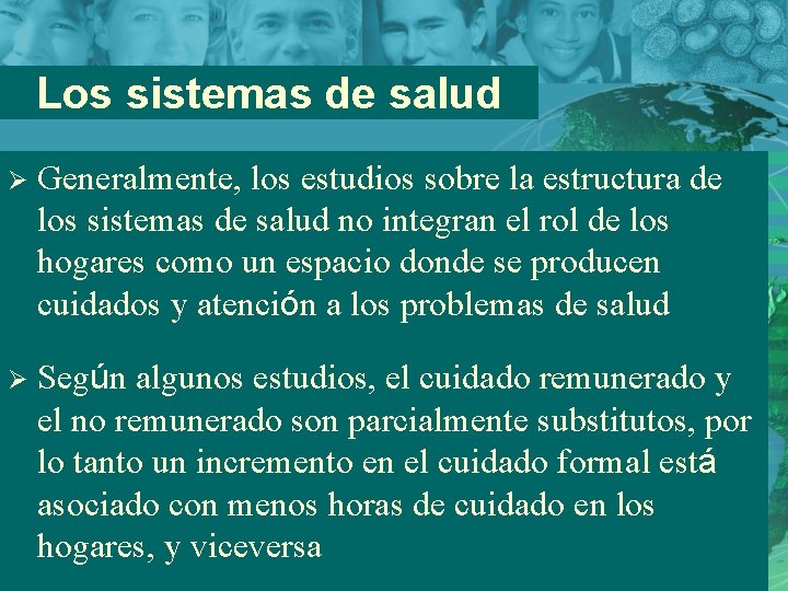 Los sistemas de salud Ø Generalmente, los estudios sobre la estructura de los sistemas