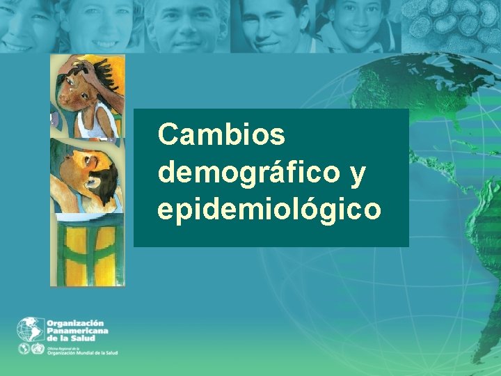 Cambios demográfico y epidemiológico 