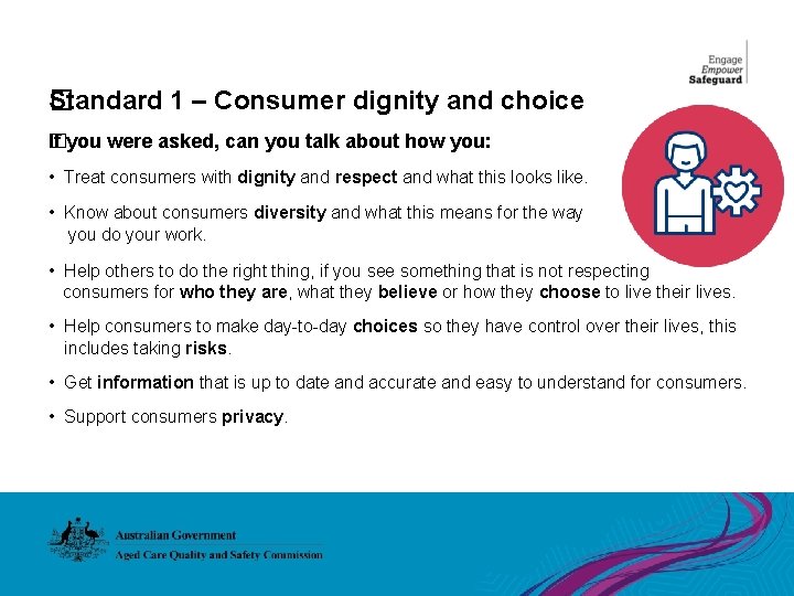 Standard 1 – Consumer dignity and choice � If you were asked, can you