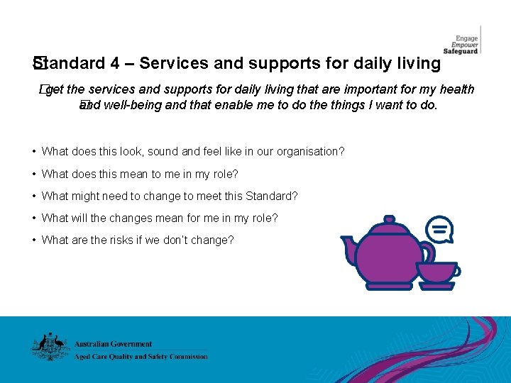 Standard 4 – Services and supports for daily living � I get the services