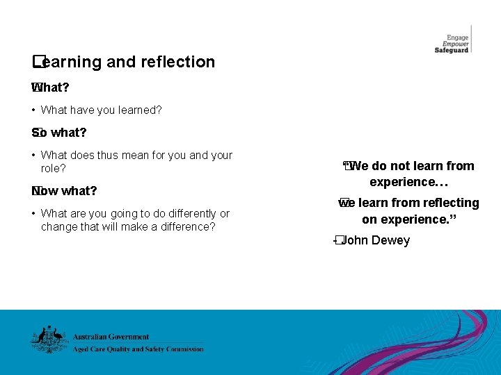 Learning and reflection � What? � • What have you learned? So what? �