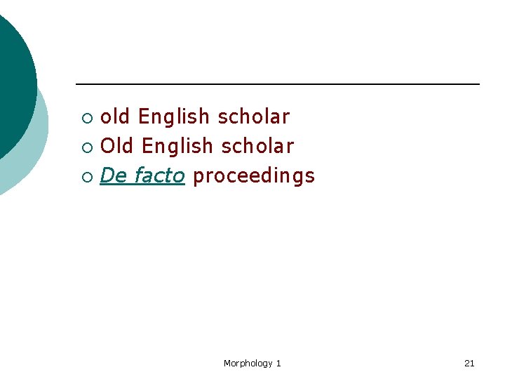 old English scholar ¡ Old English scholar ¡ De facto proceedings ¡ Morphology 1