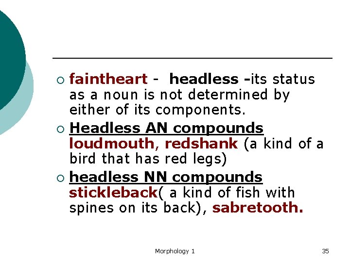 faintheart - headless -its status as a noun is not determined by either of