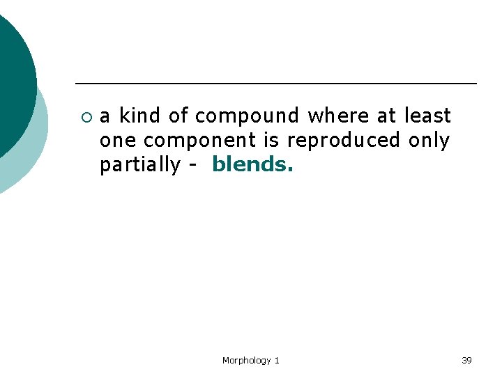 ¡ a kind of compound where at least one component is reproduced only partially