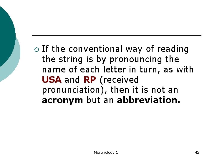 ¡ If the conventional way of reading the string is by pronouncing the name