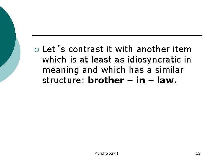 ¡ Let´s contrast it with another item which is at least as idiosyncratic in