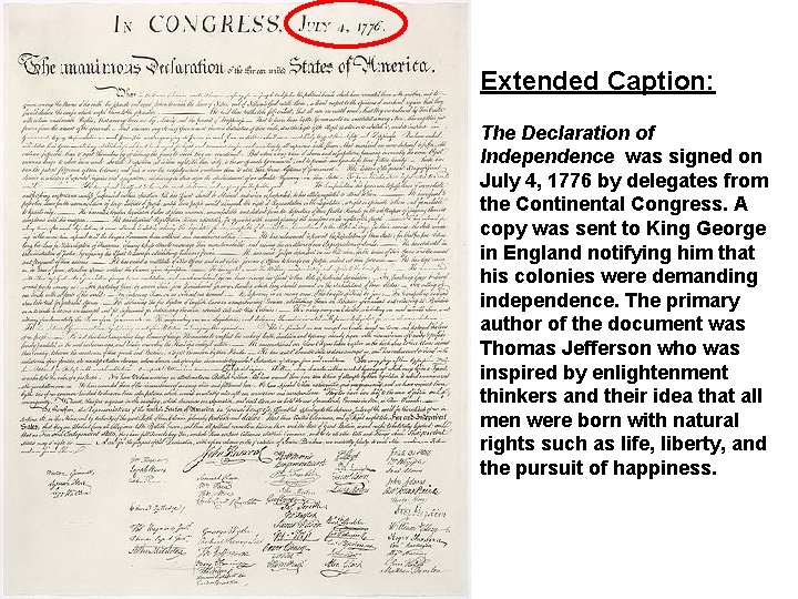 Extended Caption: The Declaration of Independence was signed on July 4, 1776 by delegates