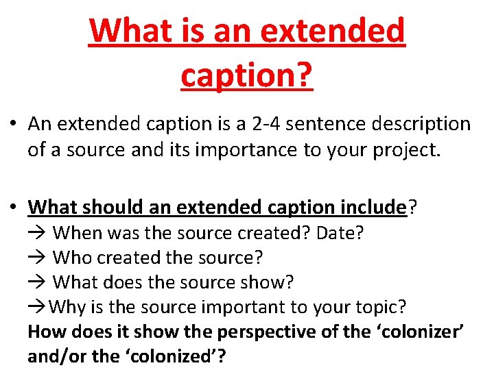 What is an extended caption? • An extended caption is a 2 -4 sentence