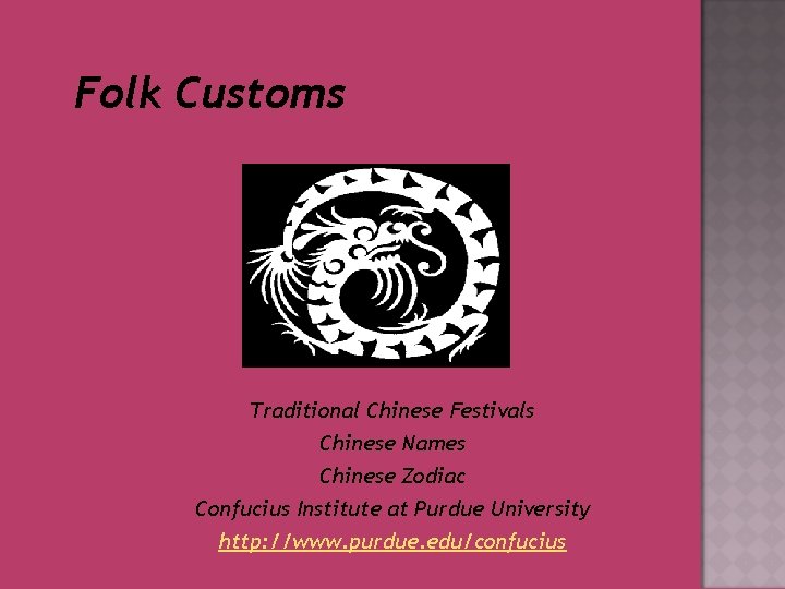 Folk Customs Traditional Chinese Festivals Chinese Names Chinese Zodiac Confucius Institute at Purdue University