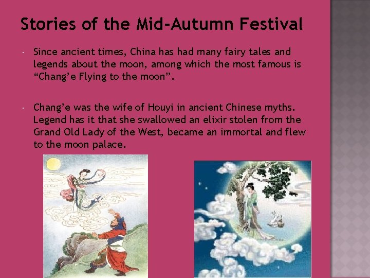Stories of the Mid-Autumn Festival Since ancient times, China has had many fairy tales
