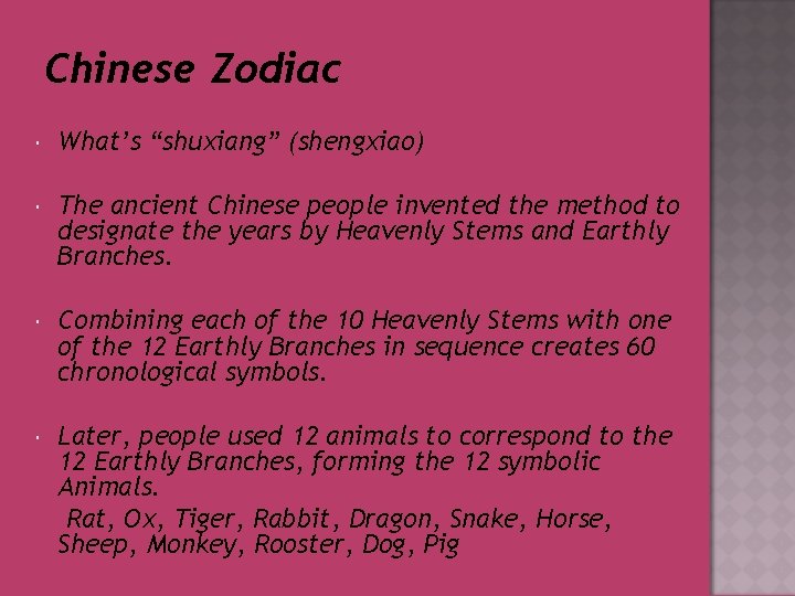 Chinese Zodiac What’s “shuxiang” (shengxiao) The ancient Chinese people invented the method to designate