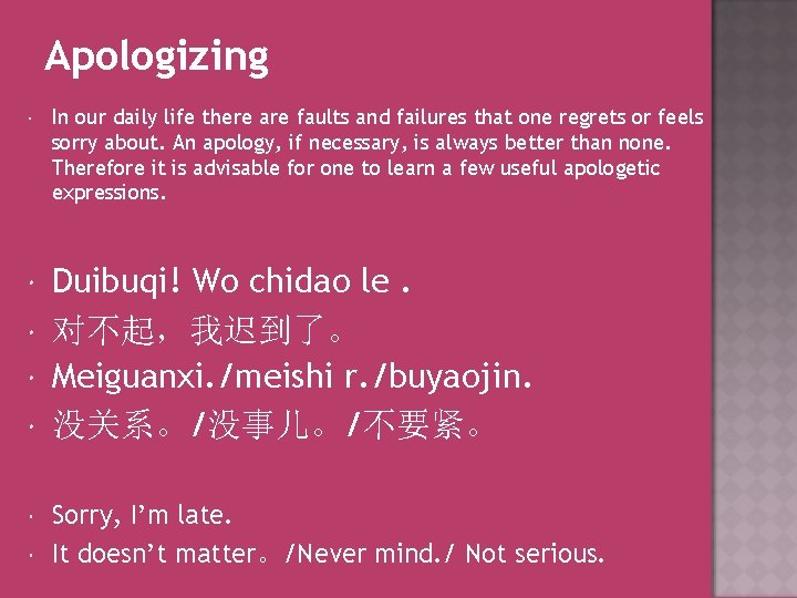 Apologizing In our daily life there are faults and failures that one regrets or