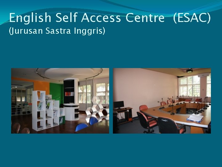 English Self Access Centre (ESAC) (Jurusan Sastra Inggris) 