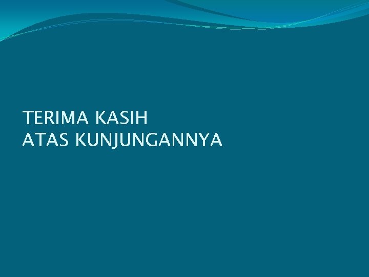 TERIMA KASIH ATAS KUNJUNGANNYA 