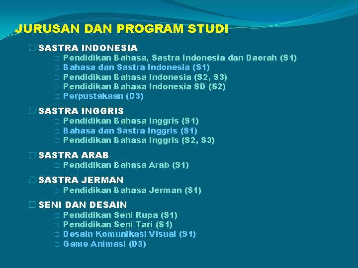 JURUSAN DAN PROGRAM STUDI � SASTRA INDONESIA � � � Pendidikan Bahasa, Sastra Indonesia