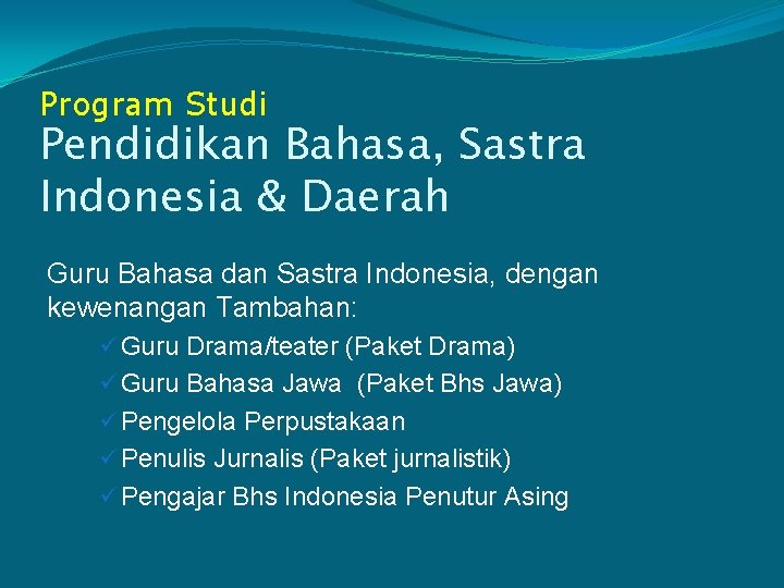 Program Studi Pendidikan Bahasa, Sastra Indonesia & Daerah Guru Bahasa dan Sastra Indonesia, dengan