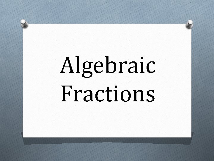 Algebraic Fractions 