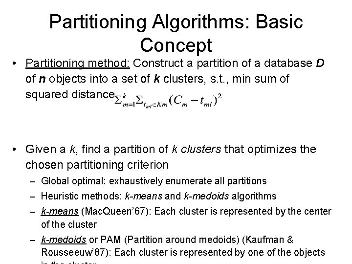 Partitioning Algorithms: Basic Concept • Partitioning method: Construct a partition of a database D