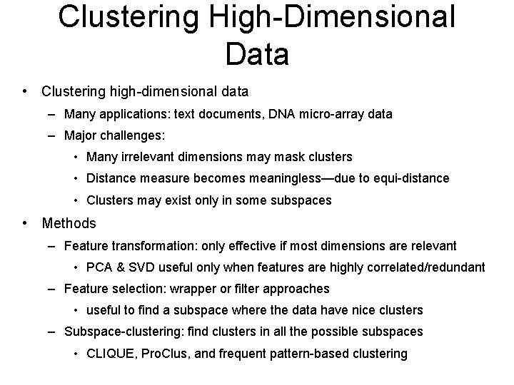 Clustering High-Dimensional Data • Clustering high-dimensional data – Many applications: text documents, DNA micro-array