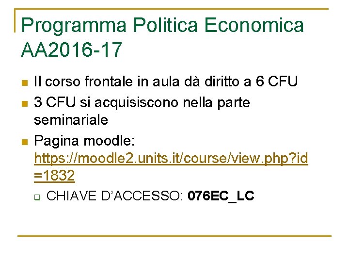 Programma Politica Economica AA 2016 -17 n n n Il corso frontale in aula